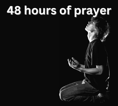 48 HOURS OF PRAYER